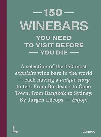 150 Wine Bars You Need to Visit Before You Die book