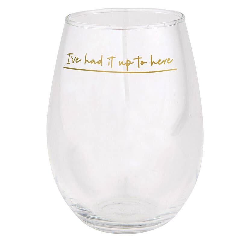 Jumbo Wine Glass - Had It Up To Here